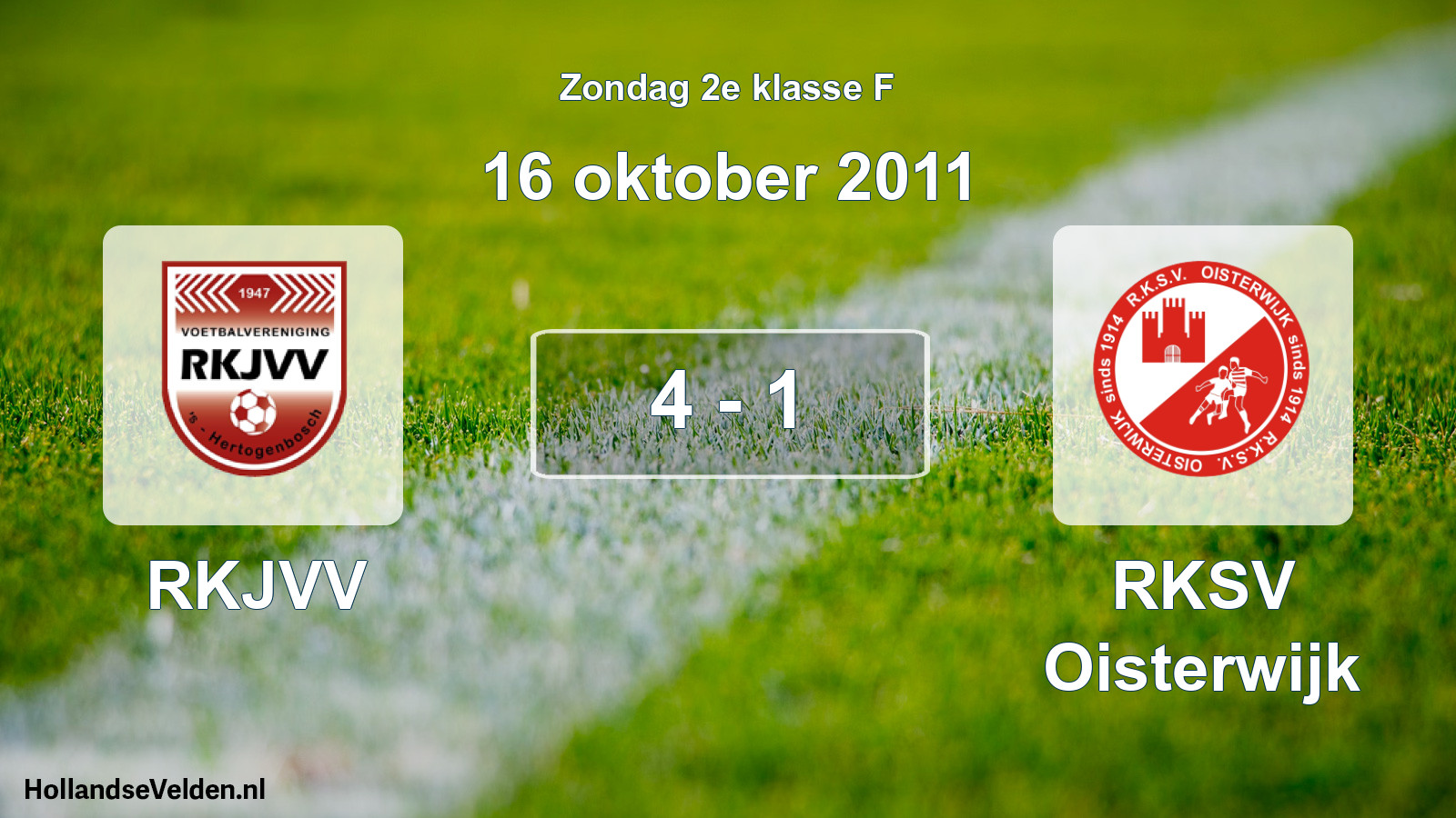 Total number of matches played: RKJVV - RKSV Oisterwijk 4 - 1 (16 October 2011)