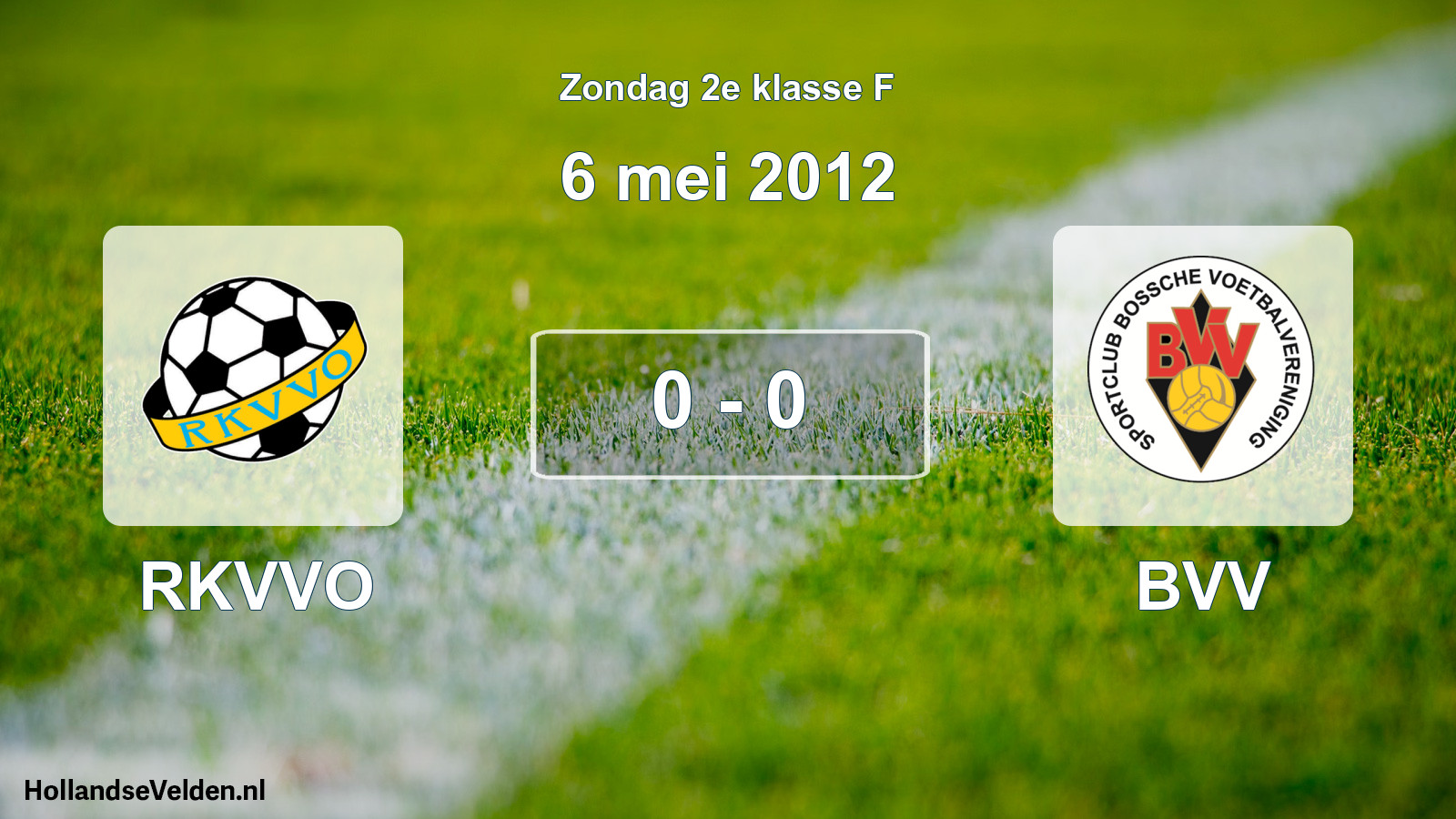 Total number of matches played: RKVVO - BVV 0 - 0 (6 May 2012)