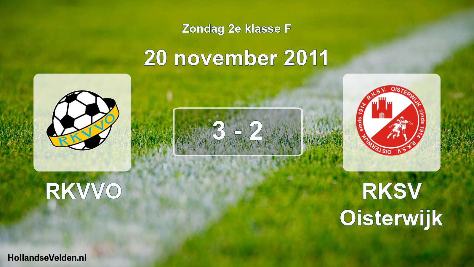 Total number of matches played: RKVVO - RKSV Oisterwijk 3 - 2 (20 November 2011)