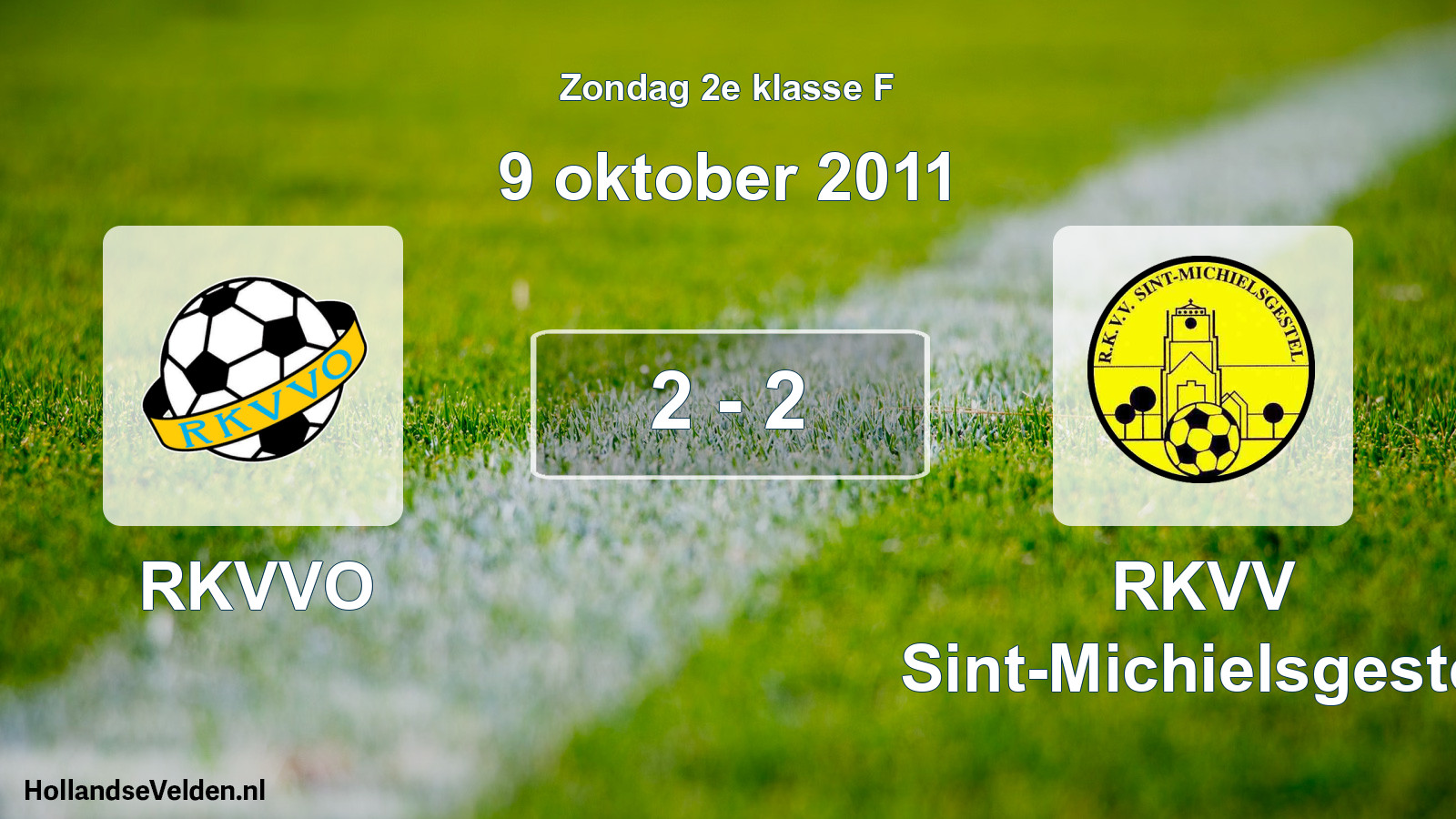 Total number of matches played: RKVVO - RKVV Sint-Michielsgestel 2 - 2 (9 October 2011)