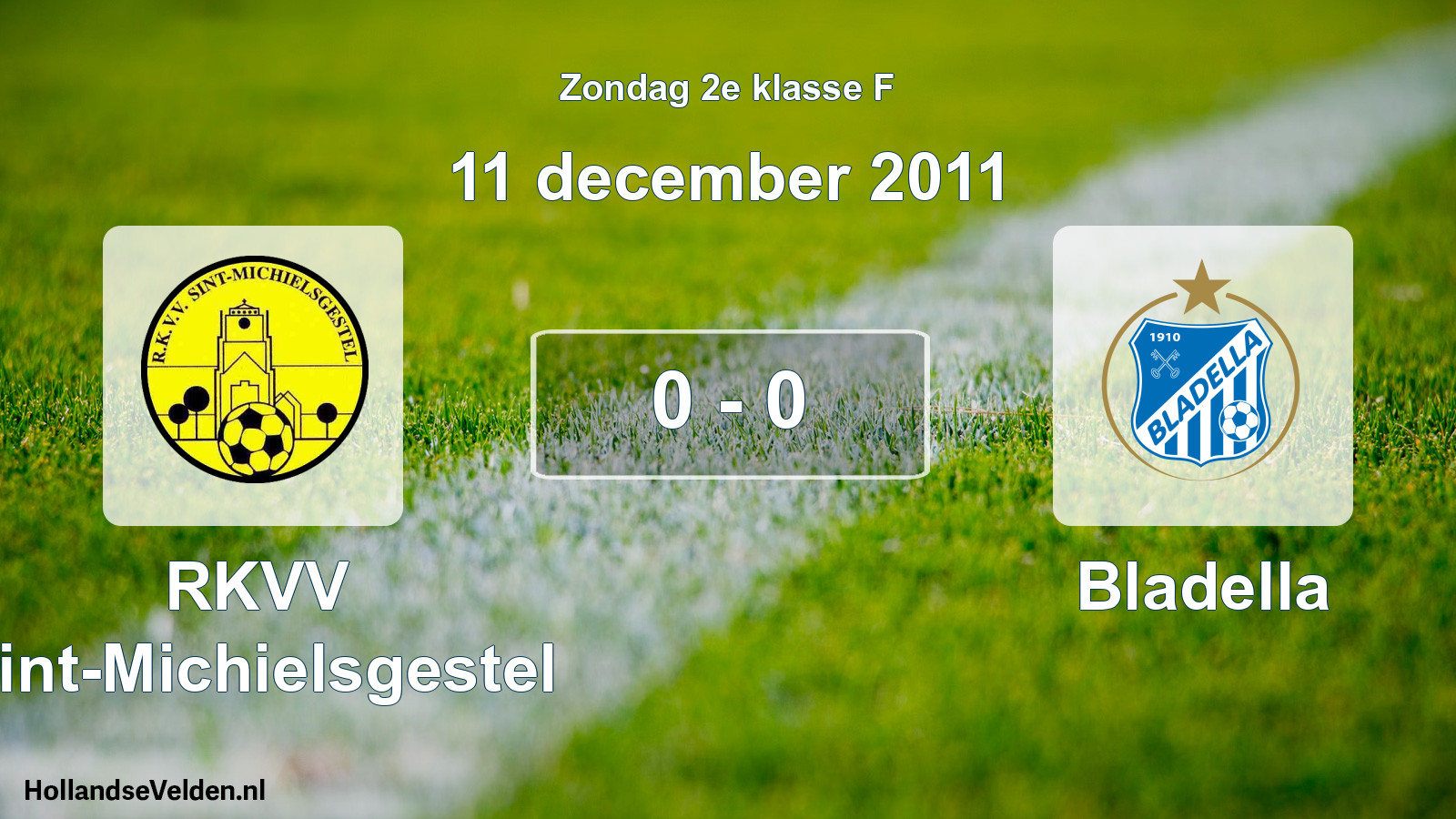 Total number of matches played: RKVV Sint-Michielsgestel - Bladella 0 - 0 (11 December 2011)