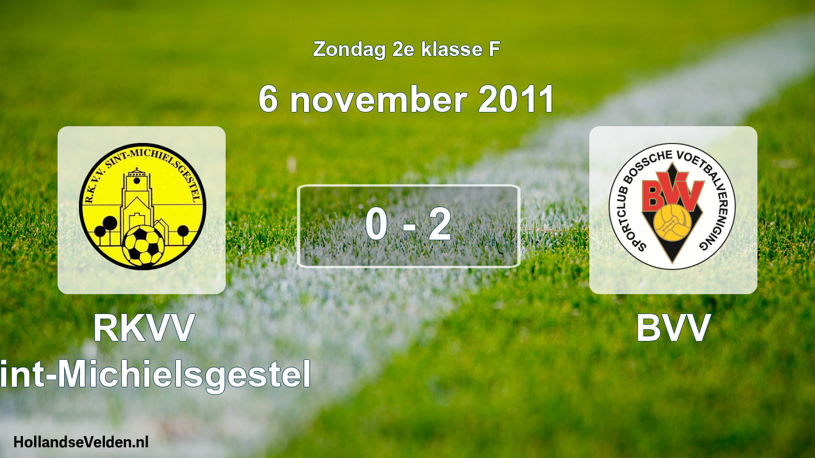Total number of matches played: RKVV Sint-Michielsgestel - BVV 0 - 2 (6 November 2011)