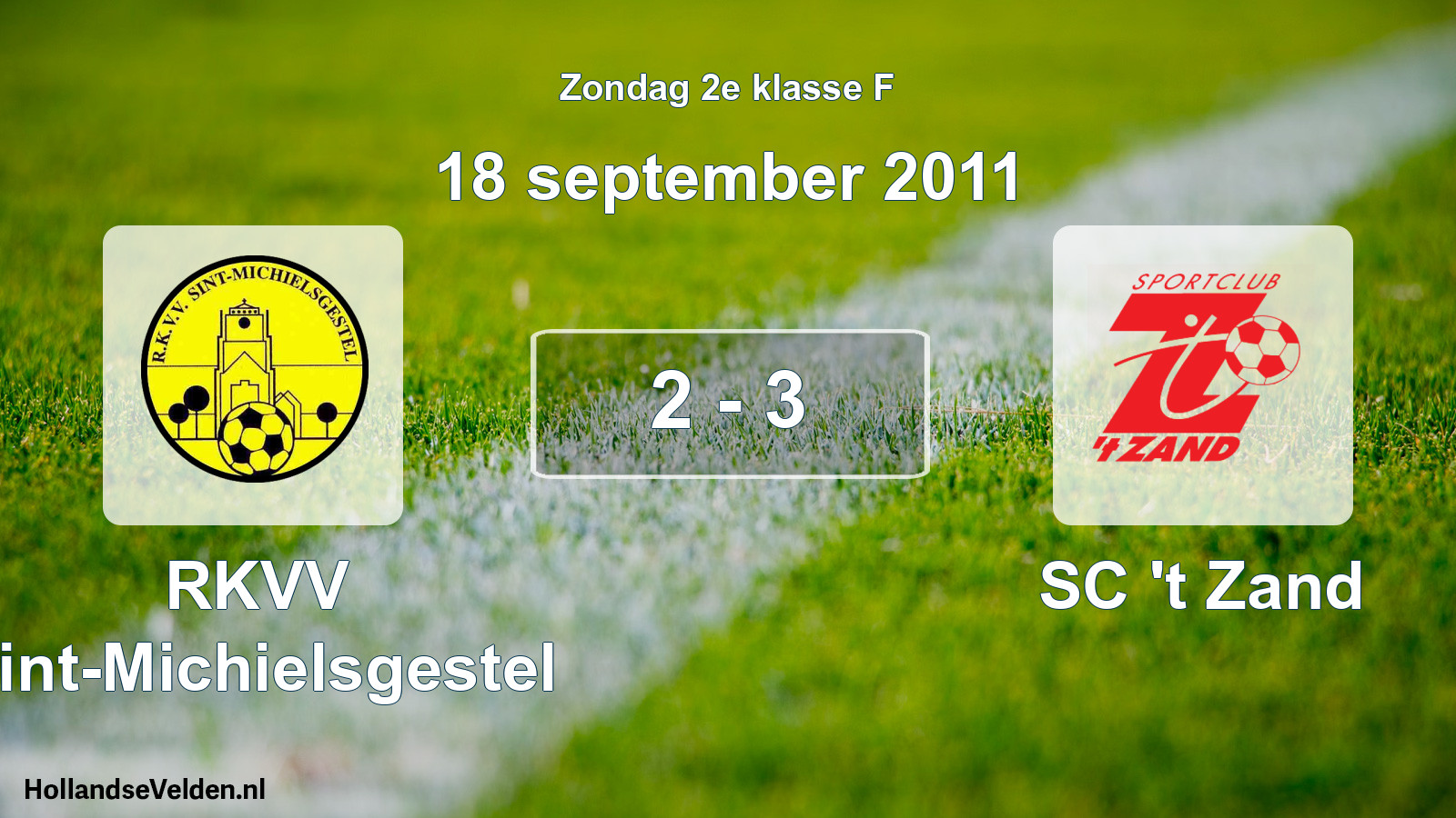 Total number of matches played: RKVV Sint-Michielsgestel - SC 't Zand 2 - 3 (18 September 2011)