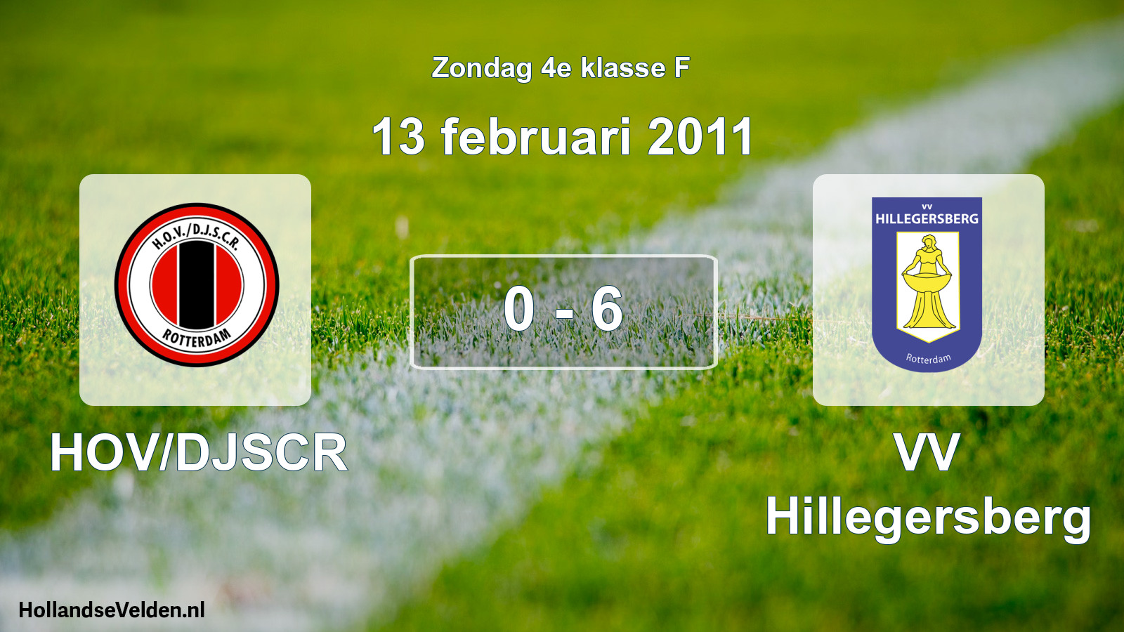 Total number of matches played: HOV/DJSCR - VV Hillegersberg 0 - 6 (13 February 2011)