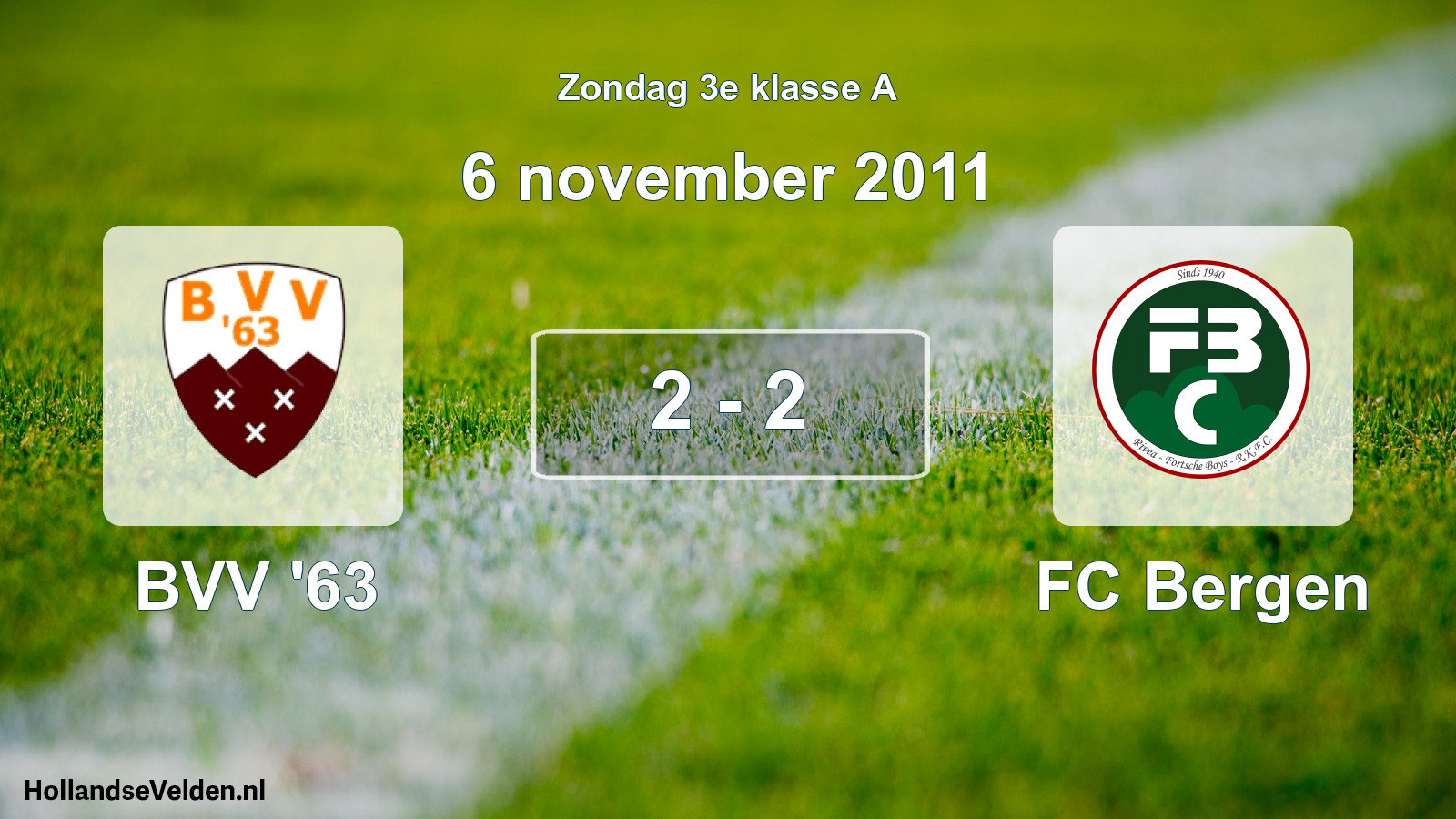 Total number of matches played: BVV '63 - FC Bergen 2 - 2 (6 November 2011)
