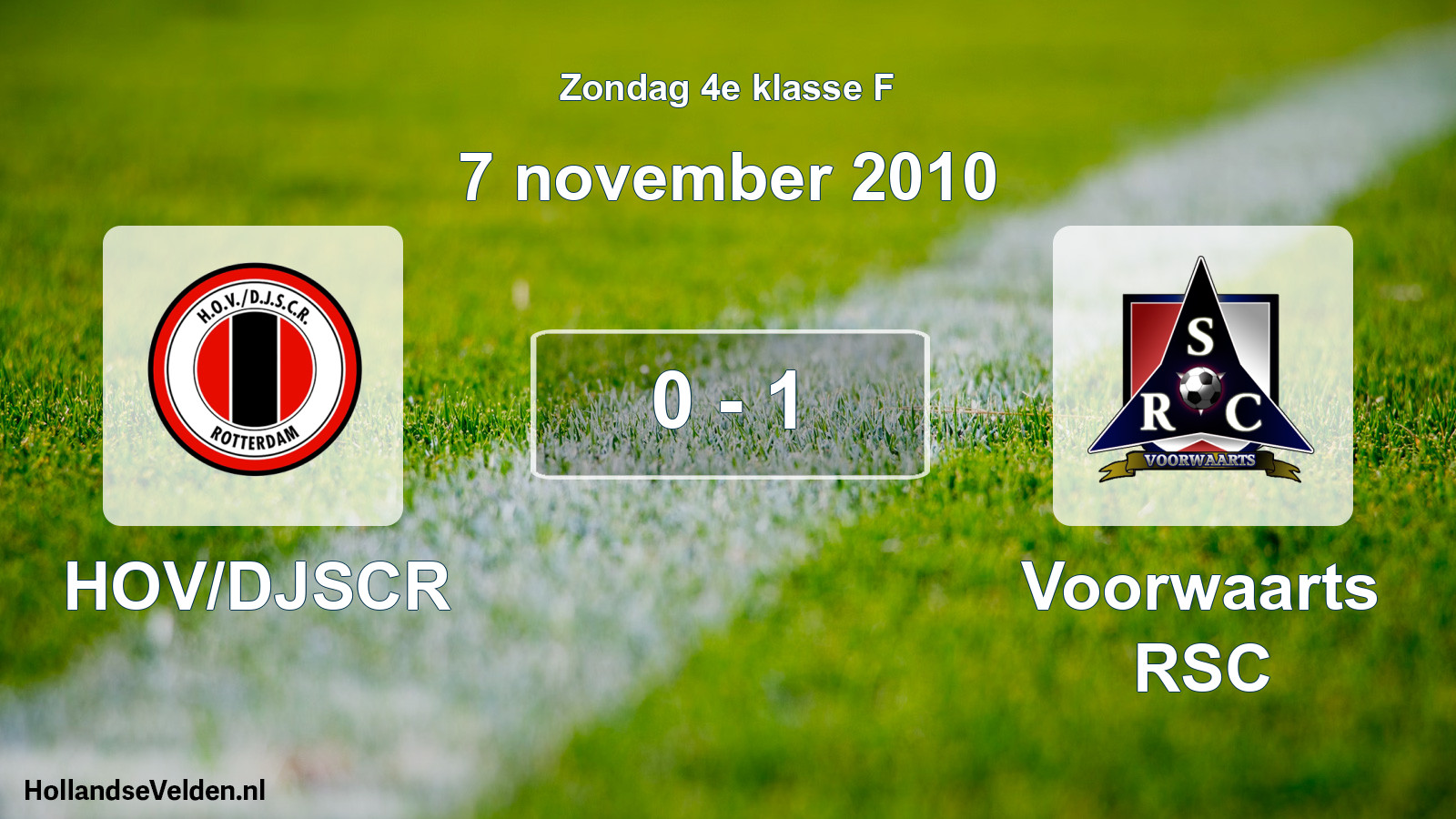 Total number of matches played: HOV/DJSCR - Voorwaarts RSC 0 - 1 (7 November 2010)
