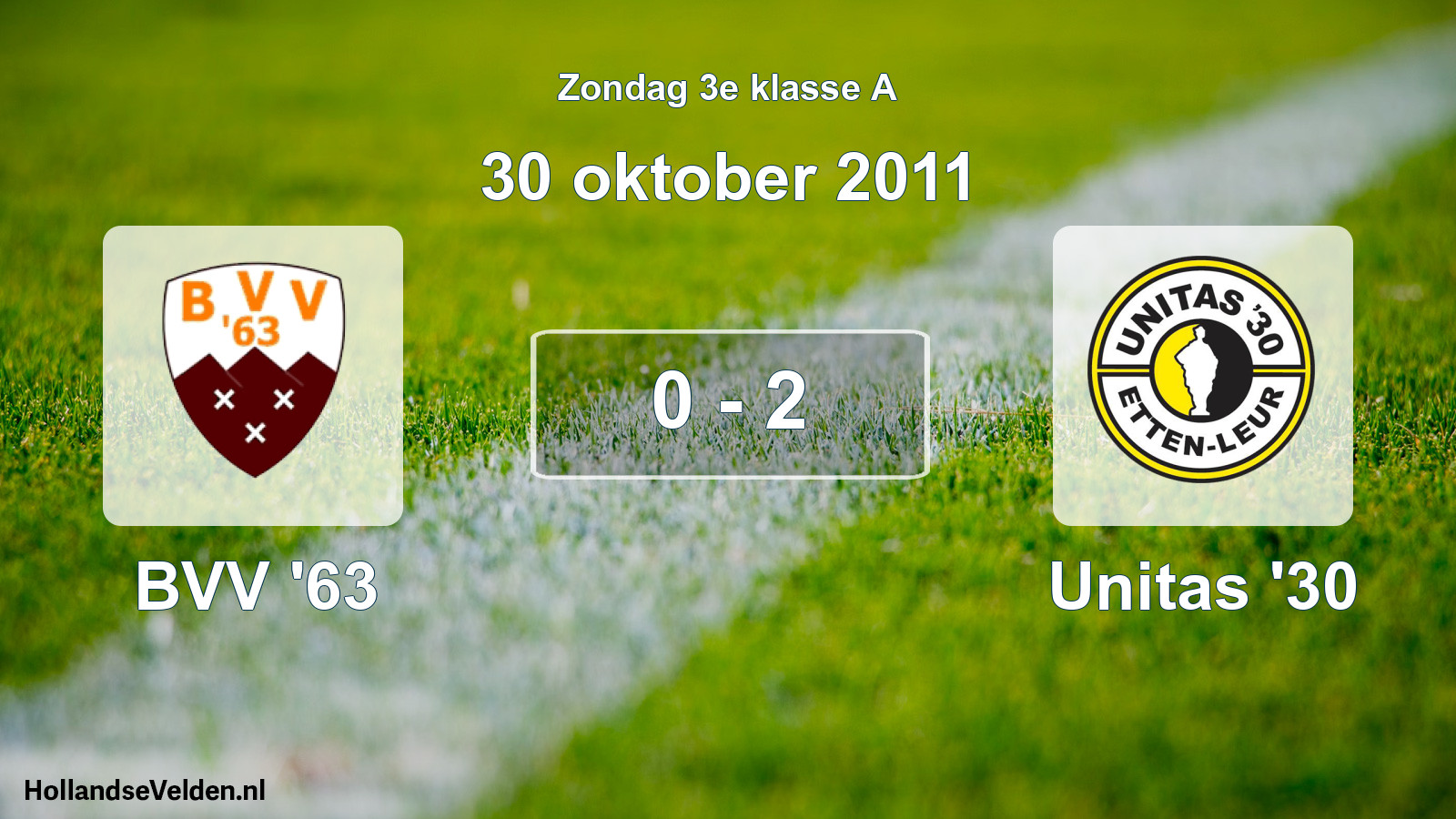 Total number of matches played: BVV '63 - Unitas '30 0 - 2 (30 October 2011)