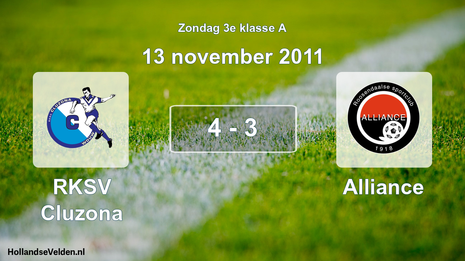 Total number of matches played: RKSV Cluzona - Alliance 4 - 3 (13 November 2011)