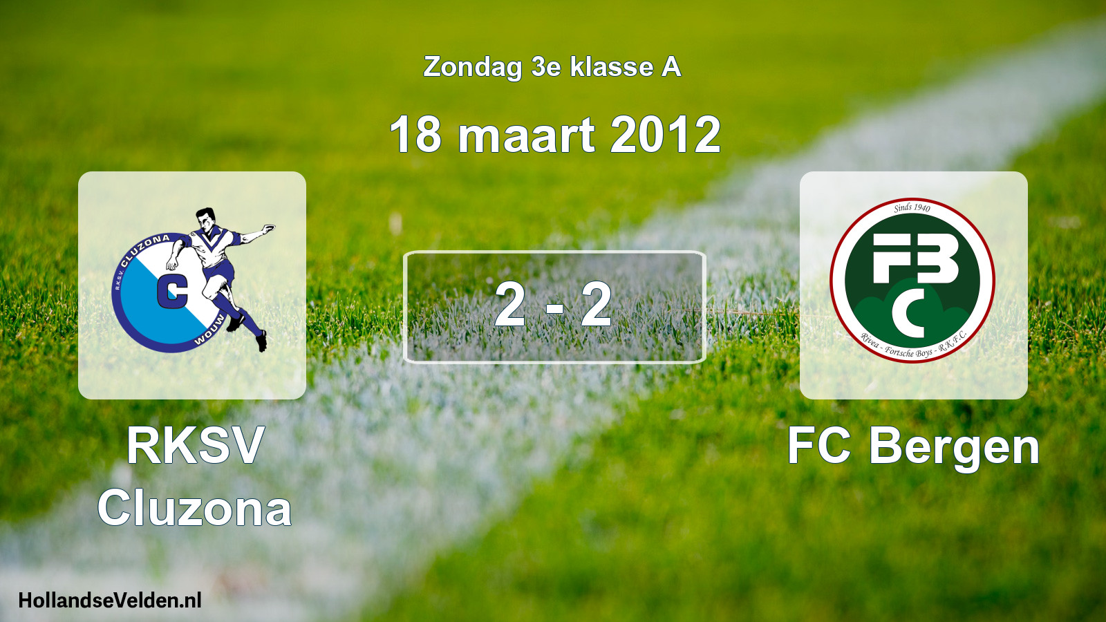 Total number of matches played: RKSV Cluzona - FC Bergen 2 - 2 (18 March 2012)