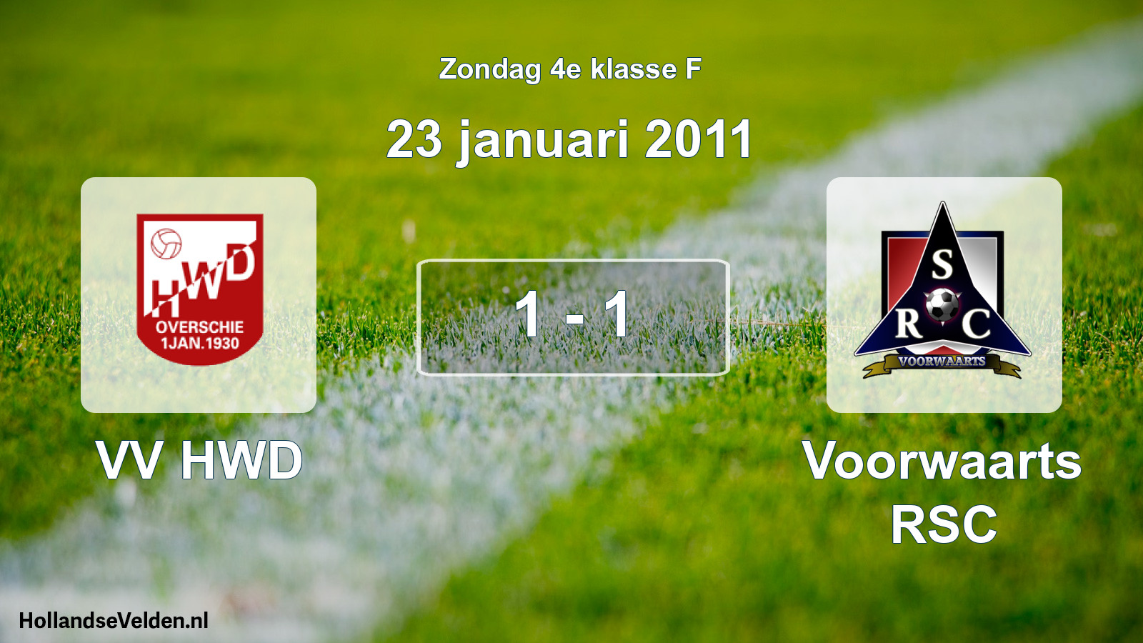 Total number of matches played: VV HWD - Voorwaarts RSC 1 - 1 (23 January 2011)