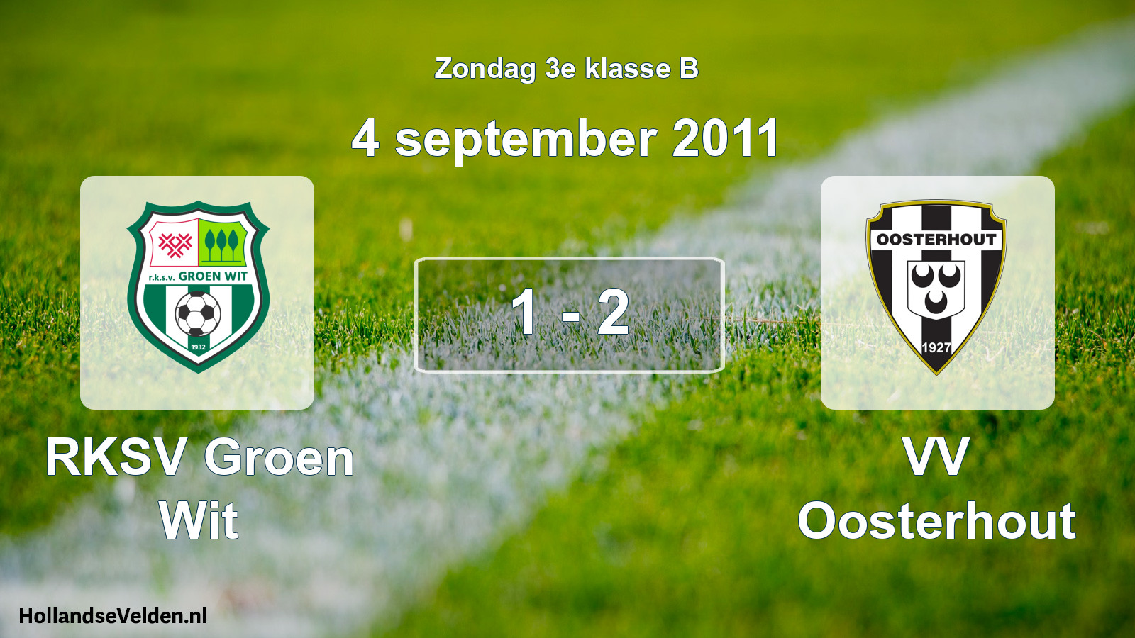Total number of matches played: RKSV Groen Wit - VV Oosterhout 1 - 2 (4 September 2011)