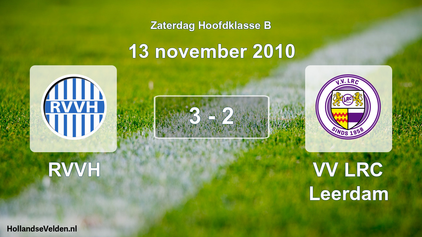 Total number of matches played: RVVH - VV LRC Leerdam 3 - 2 (13 November 2010)