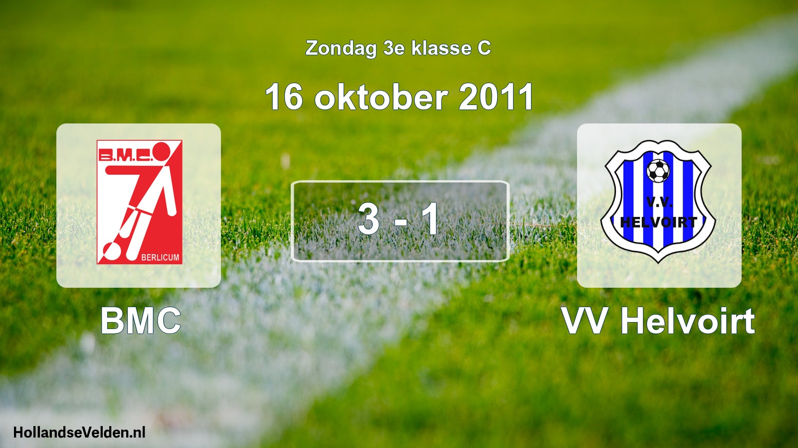 Total number of matches played: BMC - VV Helvoirt 3 - 1 (16 October 2011)