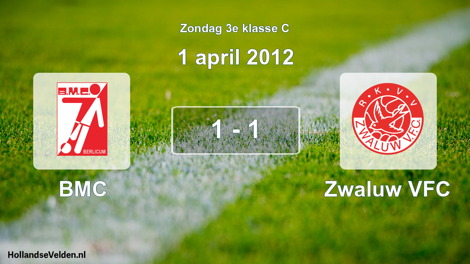 Total number of matches played: BMC - Zwaluw VFC 1 - 1 (1 April 2012)