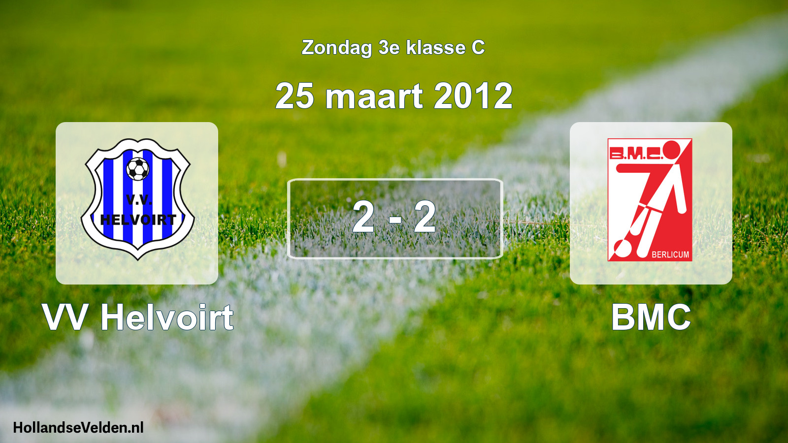 Total number of matches played: VV Helvoirt - BMC 2 - 2 (25 March 2012)