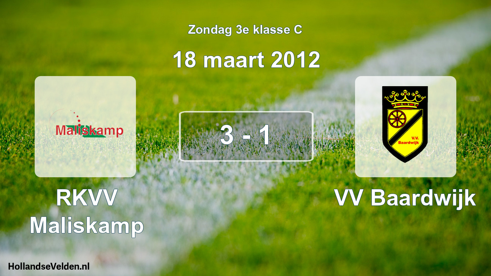 Total number of matches played: RKVV Maliskamp - VV Baardwijk 3 - 1 (18 March 2012)