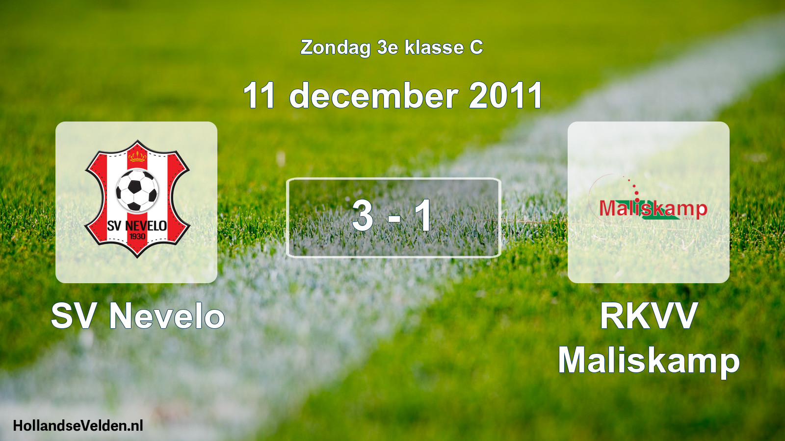 Total number of matches played: SV Nevelo - RKVV Maliskamp 3 - 1 (11 December 2011)