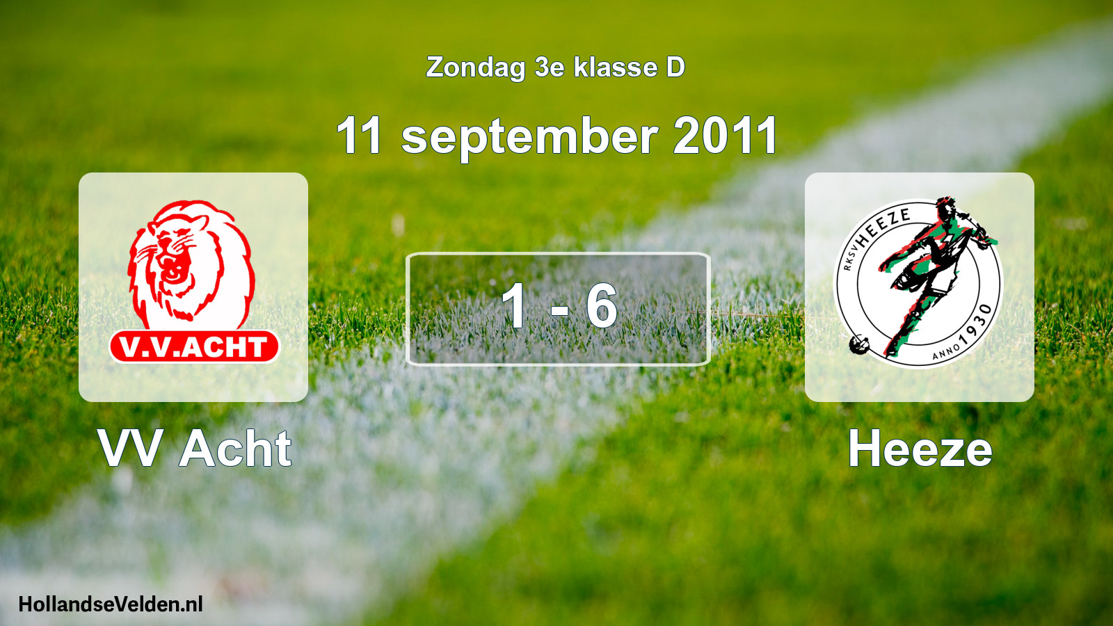 Total number of matches played: VV Acht - Heeze 1 - 6 (11 September 2011)