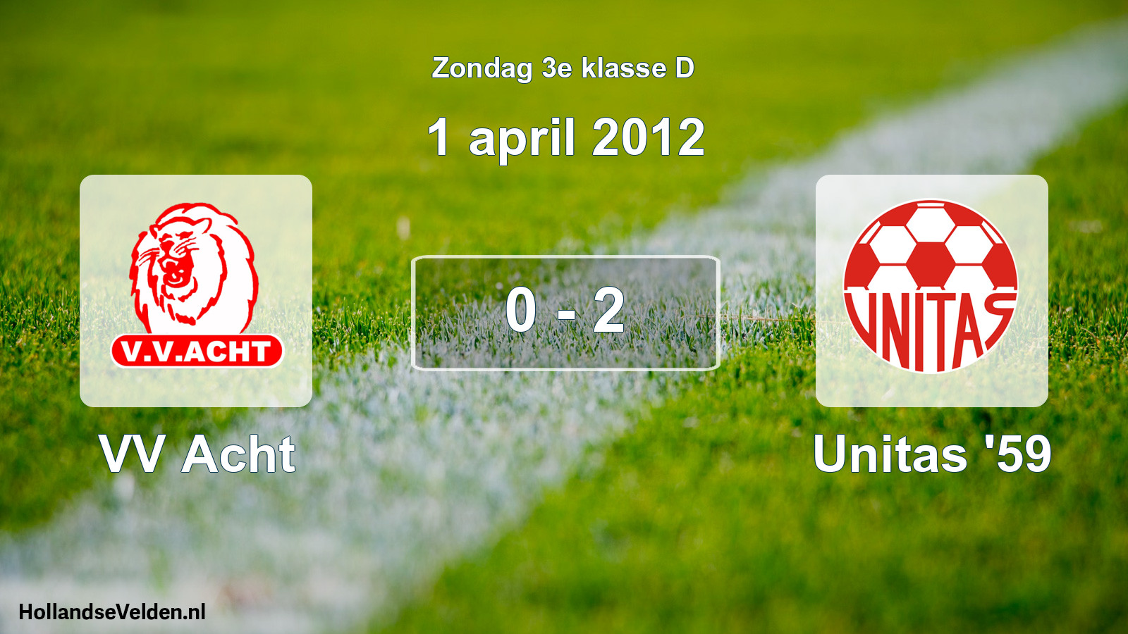 Total number of matches played: VV Acht - Unitas '59 0 - 2 (1 April 2012)