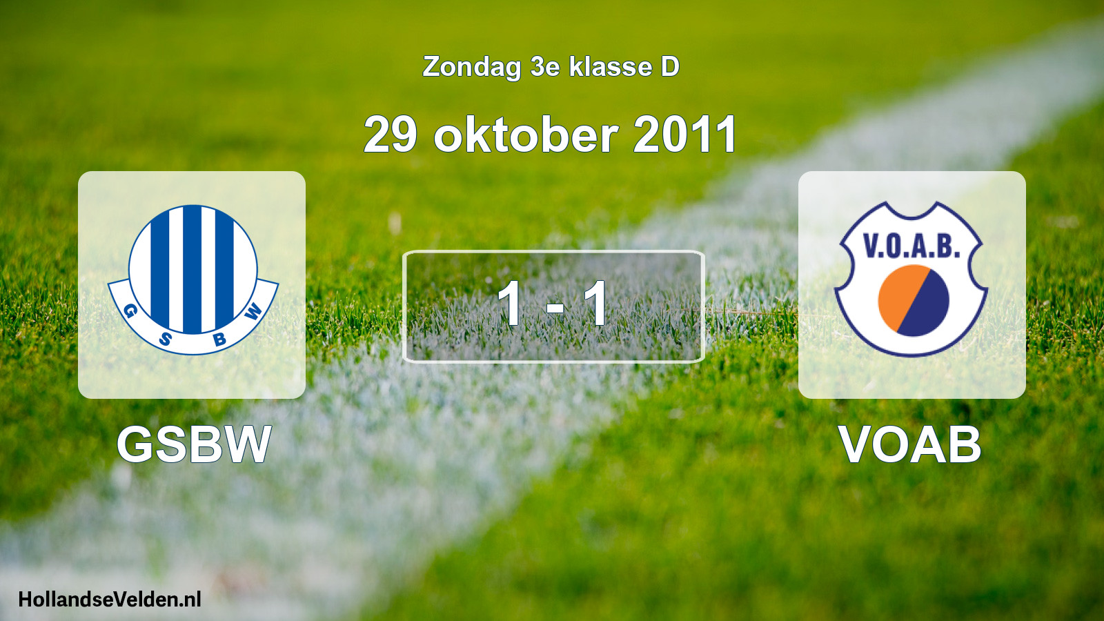 Total number of matches played: GSBW - VOAB 1 - 1 (29 October 2011)