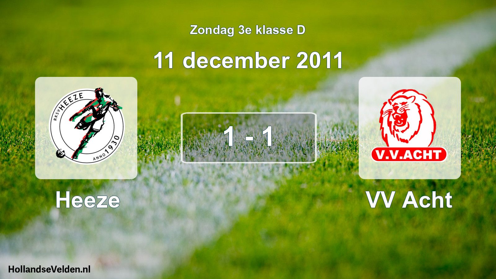 Total number of matches played: Heeze - VV Acht 1 - 1 (11 December 2011)