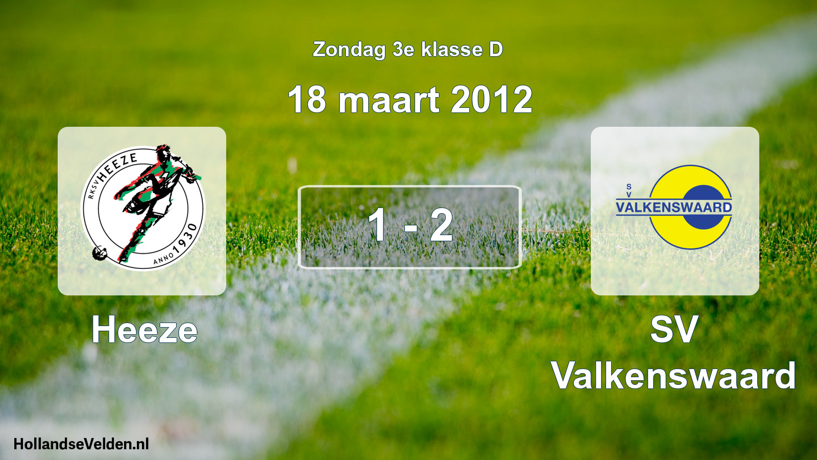 Total number of matches played: Heeze - SV Valkenswaard 1 - 2 (18 March 2012)