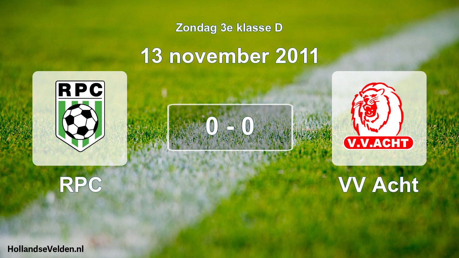 Total number of matches played: RPC - VV Acht 0 - 0 (13 November 2011)