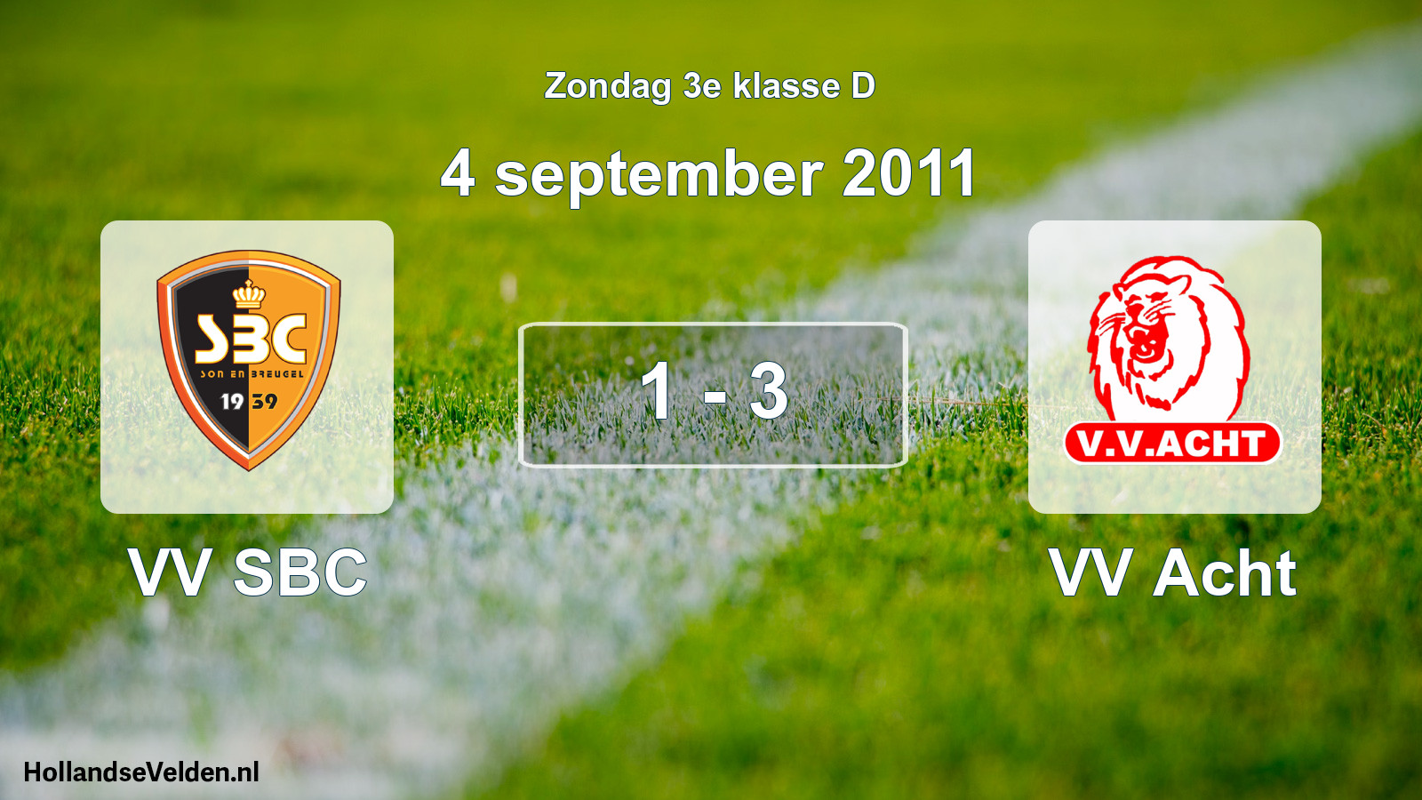 Total number of matches played: VV SBC - VV Acht 1 - 3 (4 September 2011)