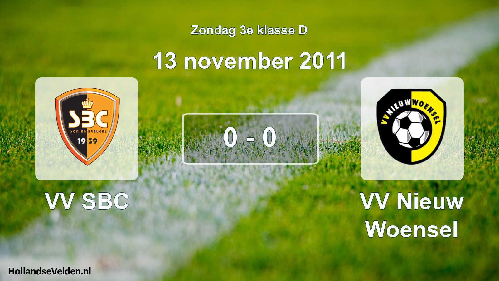 Total number of matches played: VV SBC - VV Nieuw Woensel 0 - 0 (13 November 2011)