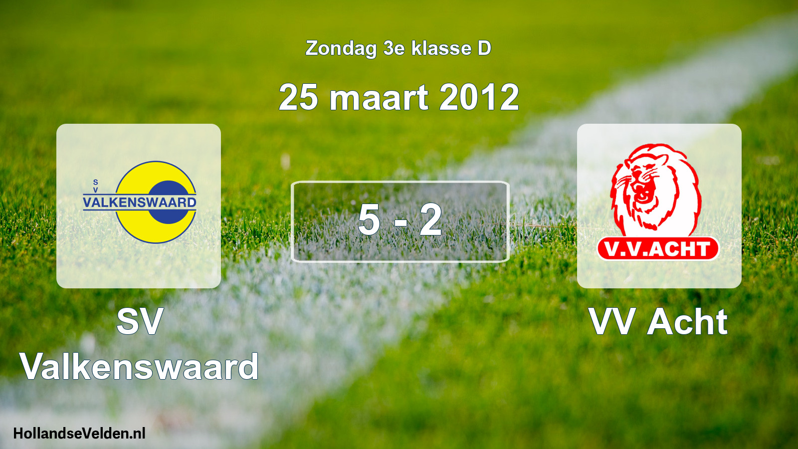 Total number of matches played: SV Valkenswaard - VV Acht 5 - 2 (25 March 2012)
