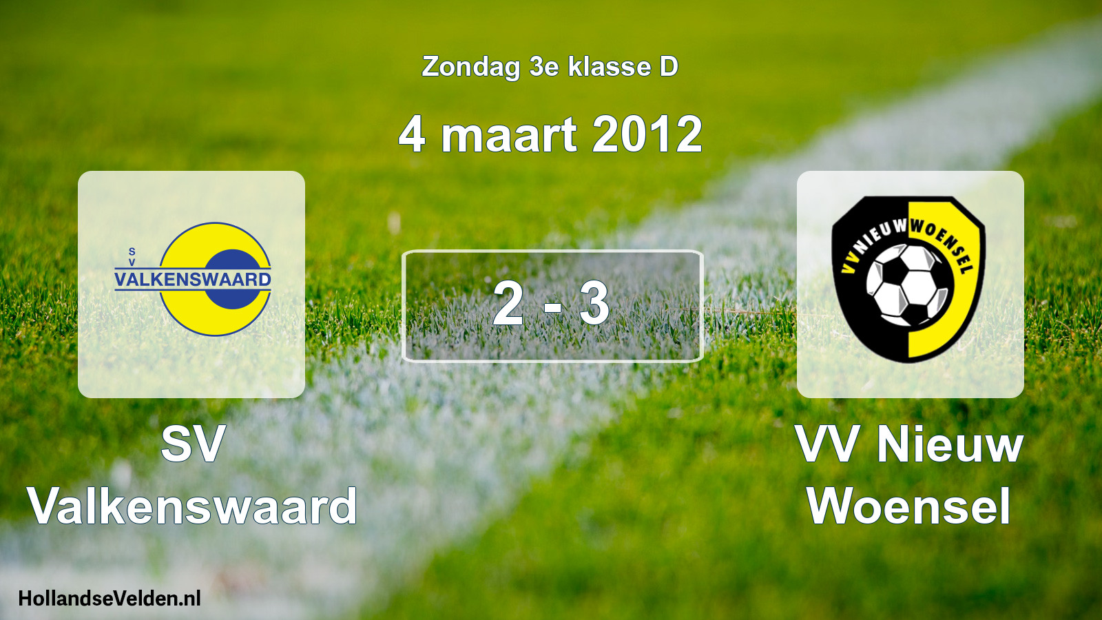 Total number of matches played: SV Valkenswaard - VV Nieuw Woensel 2 - 3 (4 March 2012)
