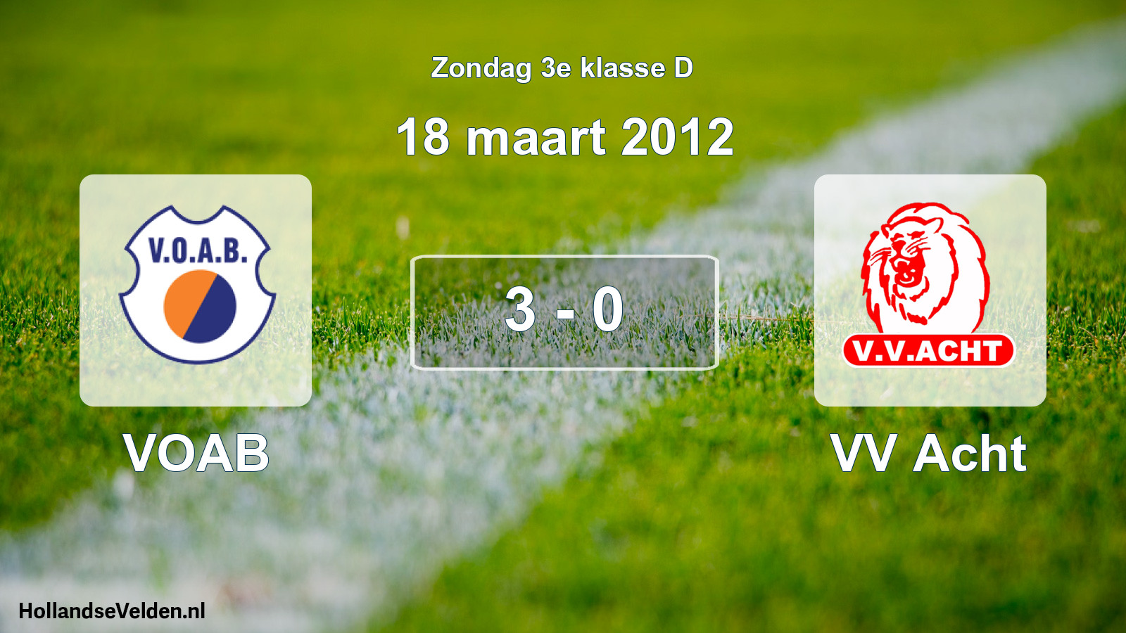 Total number of matches played: VOAB - VV Acht 3 - 0 (18 March 2012)