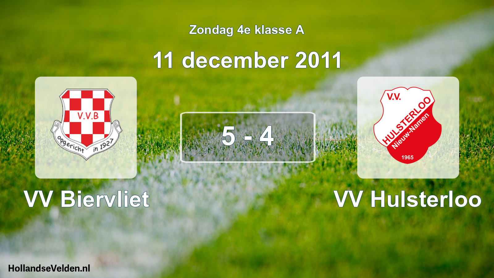 Total number of matches played: VV Biervliet - VV Hulsterloo 5 - 4 (11 December 2011)
