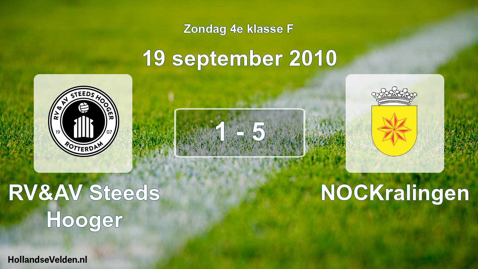Total number of matches played: RV&AV Steeds Hooger - NOCKralingen 1 - 5 (19 September 2010)
