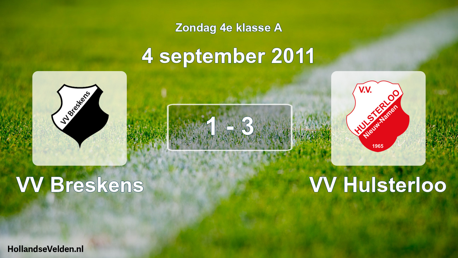 Total number of matches played: VV Breskens - VV Hulsterloo 1 - 3 (4 September 2011)