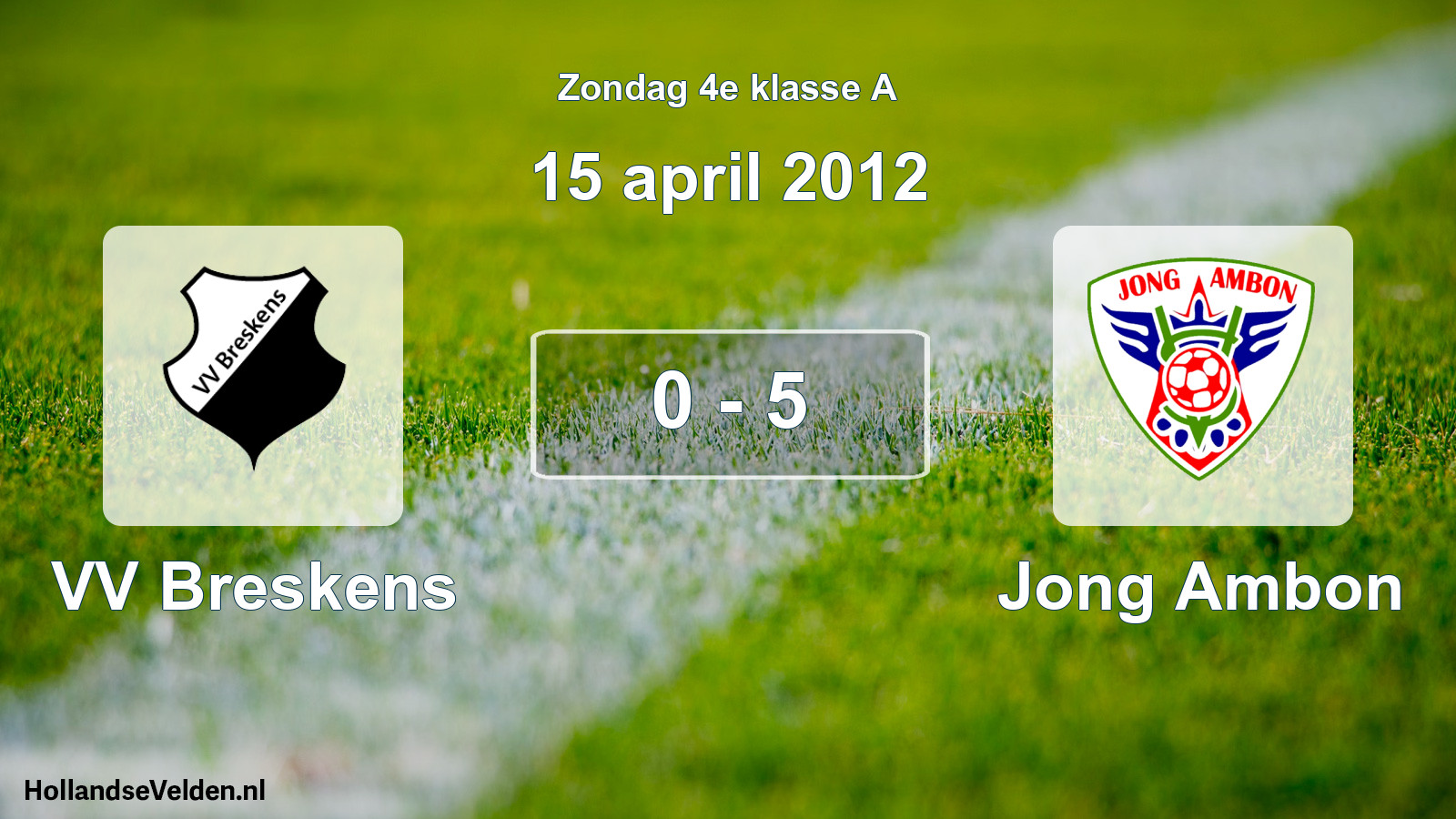 Total number of matches played: VV Breskens - Jong Ambon 0 - 5 (15 April 2012)