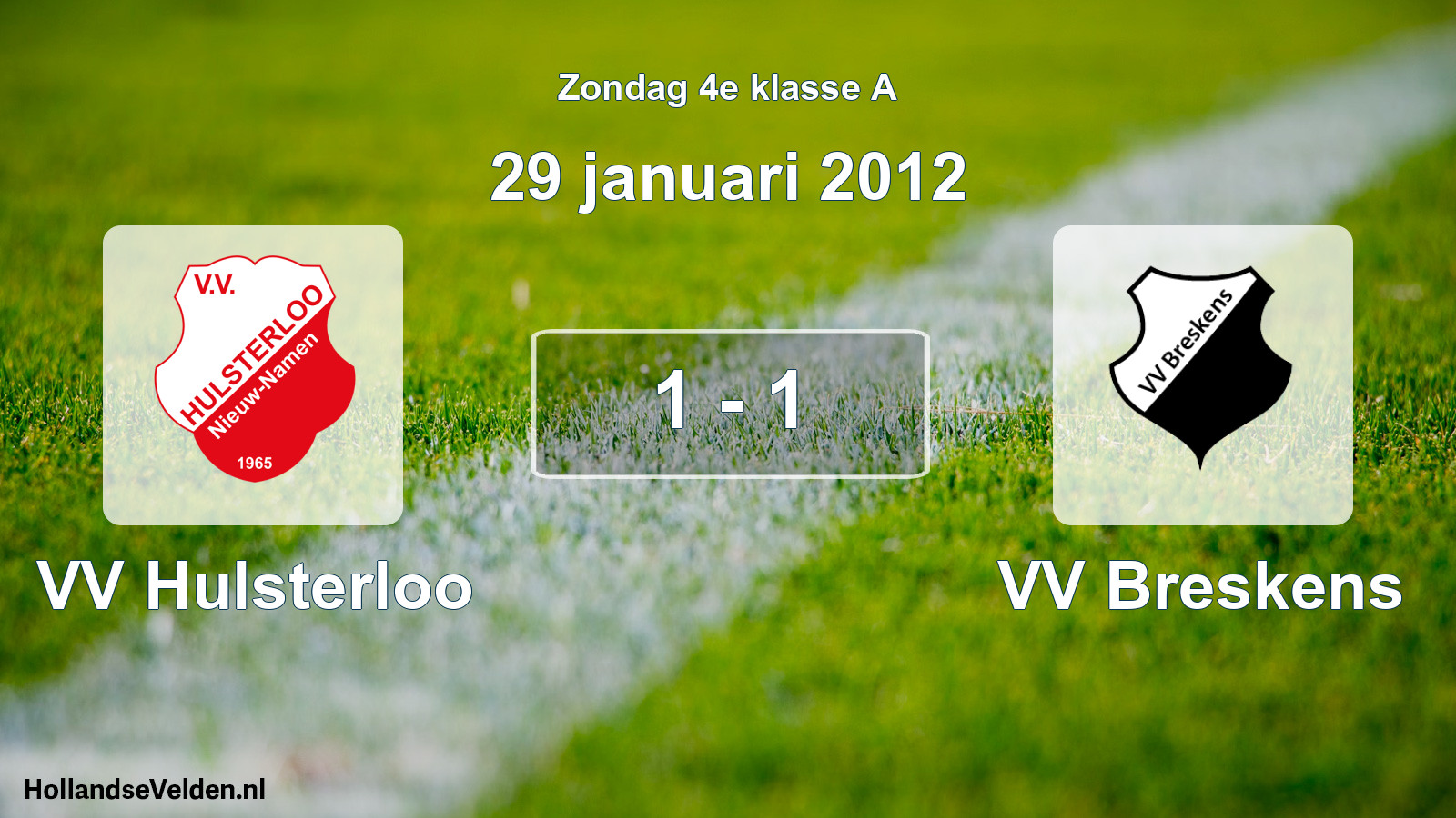 Total number of matches played: VV Hulsterloo - VV Breskens 1 - 1 (29 January 2012)