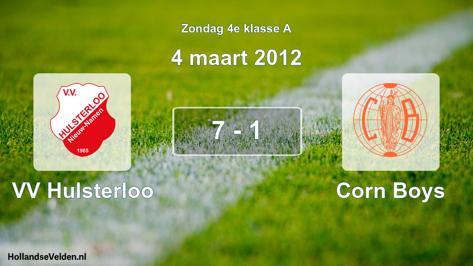 Total number of matches played: VV Hulsterloo - Corn Boys 7 - 1 (4 March 2012)