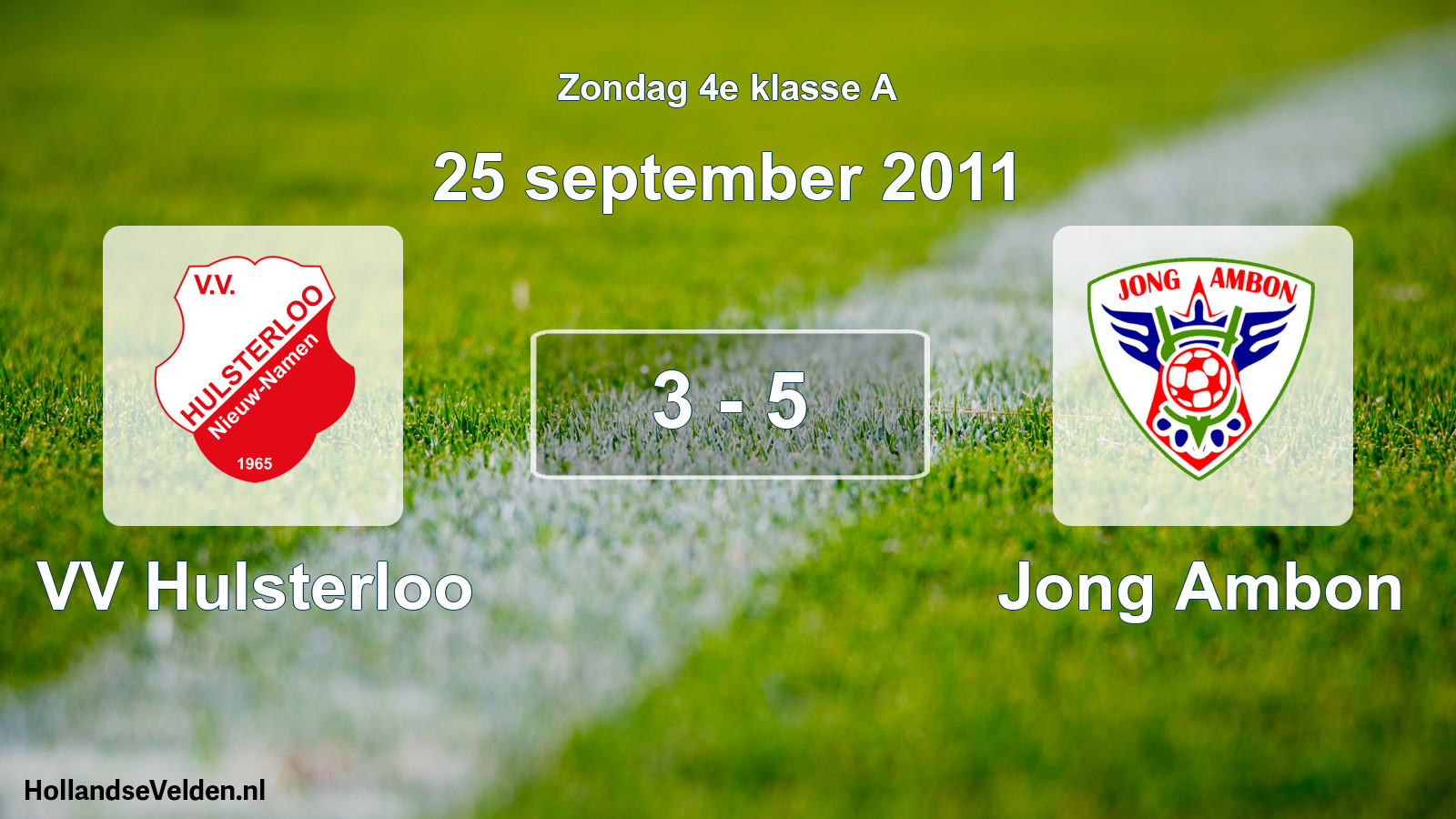 Total number of matches played: VV Hulsterloo - Jong Ambon 3 - 5 (25 September 2011)