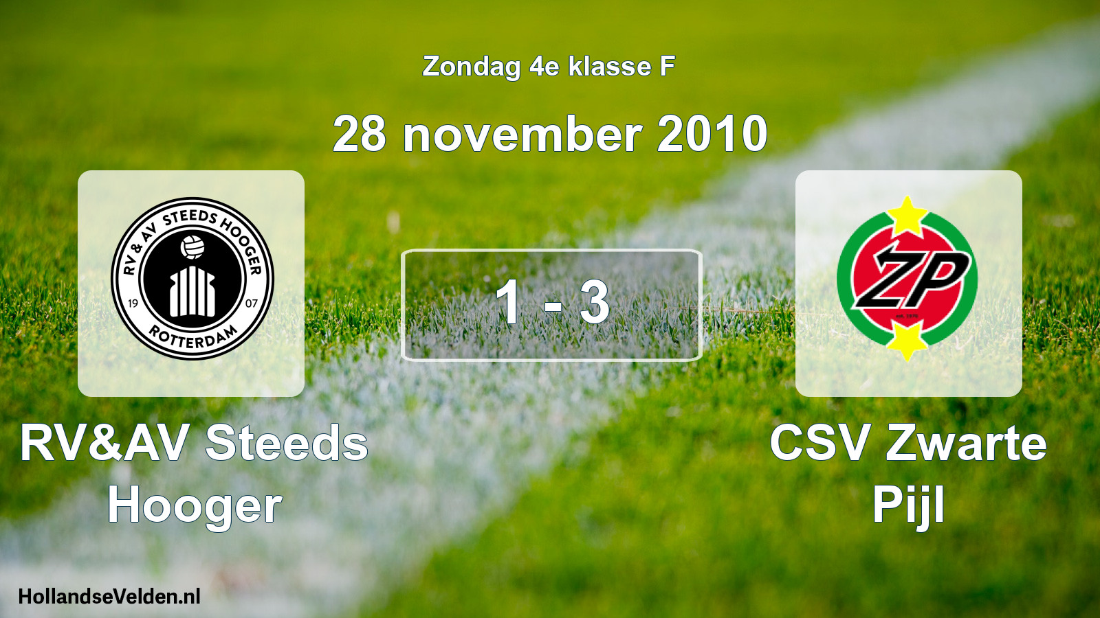 Total number of matches played: RV&AV Steeds Hooger - CSV Zwarte Pijl 1 - 3 (28 November 2010)