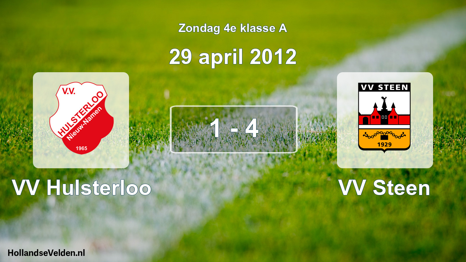 Total number of matches played: VV Hulsterloo - VV Steen 1 - 4 (29 April 2012)
