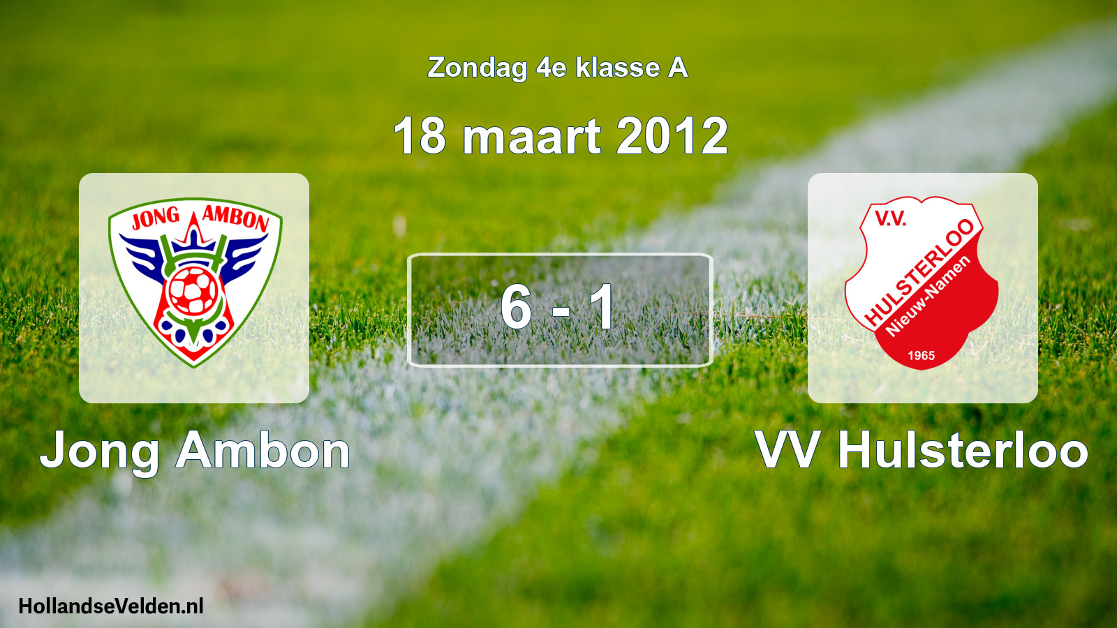 Total number of matches played: Jong Ambon - VV Hulsterloo 6 - 1 (18 March 2012)