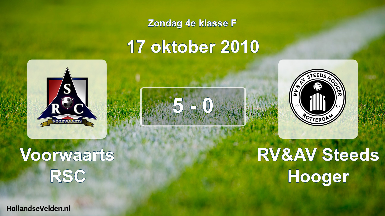 Total number of matches played: Voorwaarts RSC - RV&AV Steeds Hooger 5 - 0 (17 October 2010)
