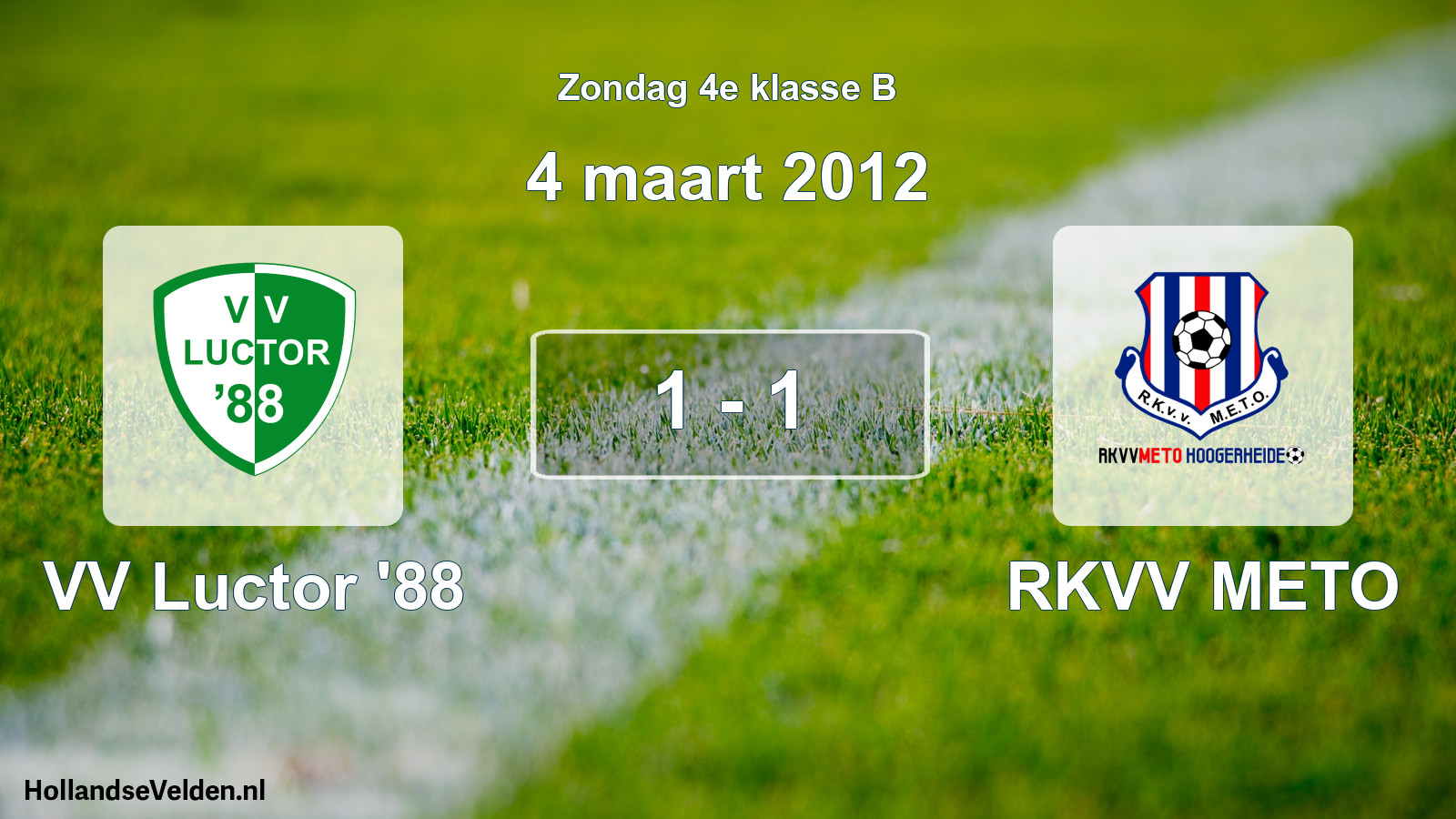 Total number of matches played: VV Luctor '88 - RKVV METO 1 - 1 (4 March 2012)