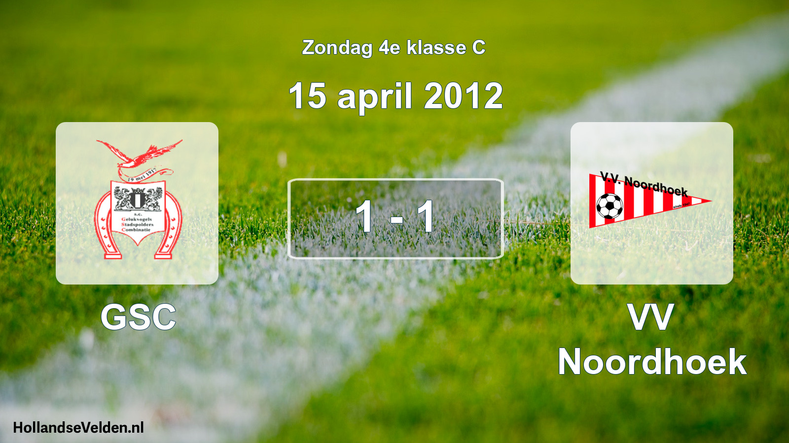 Total number of matches played: GSC - VV Noordhoek 1 - 1 (15 April 2012)
