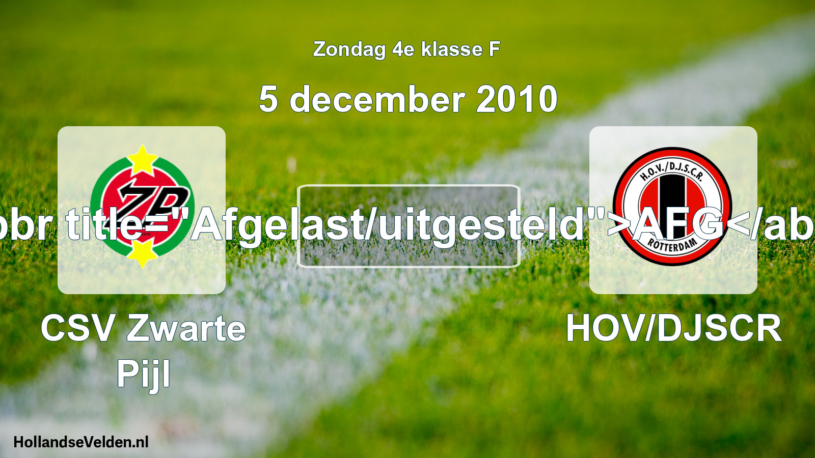 Scheduled Match: CSV Zwarte Pijl - HOV/DJSCR (5 December 2010)