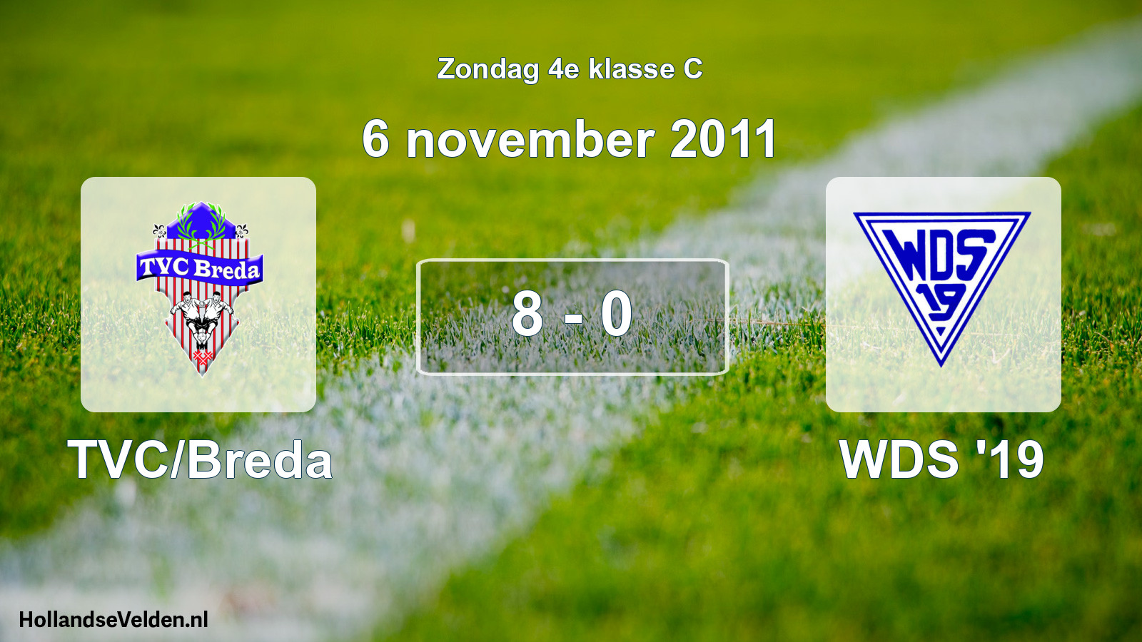 Total number of matches played: TVC/Breda - WDS '19 8 - 0 (6 November 2011)