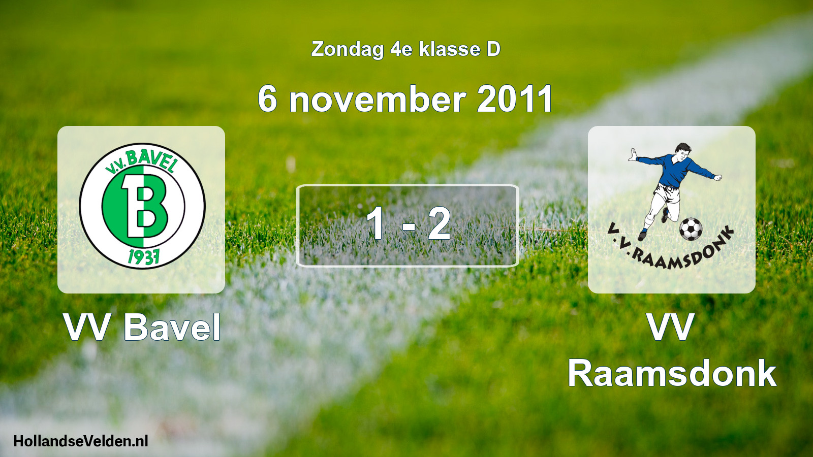 Total number of matches played: VV Bavel - VV Raamsdonk 1 - 2 (6 November 2011)