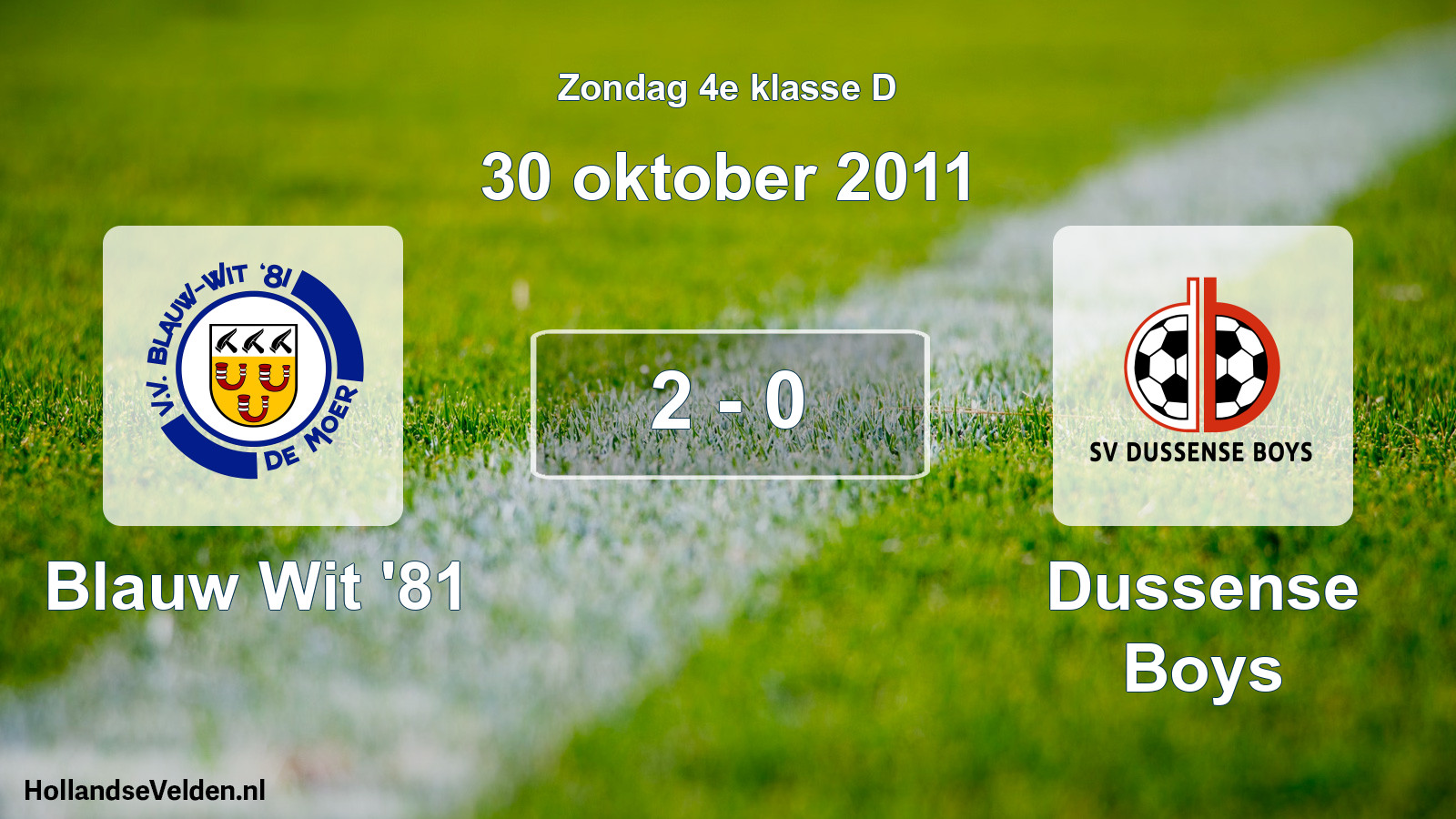 Total number of matches played: Blauw Wit '81 - Dussense Boys 2 - 0 (30 October 2011)