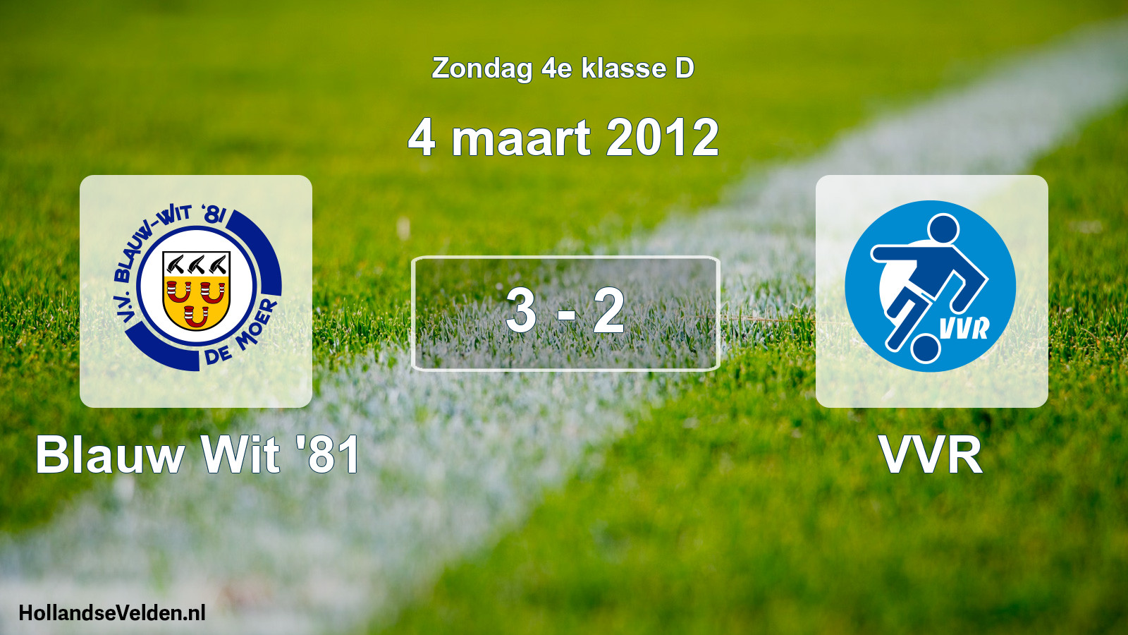 Total number of matches played: Blauw Wit '81 - VVR 3 - 2 (4 March 2012)